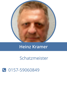 Schatzmeister    0157-59060849 Heinz Kramer