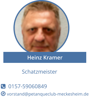 Schatzmeister    0157-59060849  vorstand@petanqueclub-meckesheim.de Heinz Kramer